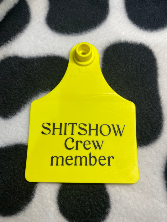 SHITSHOW CREW MEMBER - PRE DESIGNED TAGS