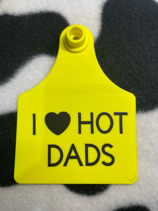 I LOVE HOT DADS - PER DESIGENED  TAGS